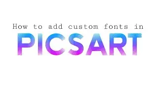 How to add custom fonts in PicsArt | PixMaster