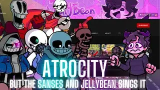 Atrocity But The Sanses and Jellybean Sings It | Friday Night Funkin' Cover