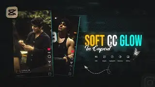 How I Edited this SOFT GLOW Effect in Mobile | Capcut Video Editing | Hindi Tutorial