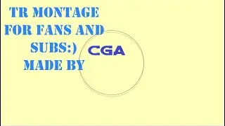 TR Montage for fans and subs by CGA