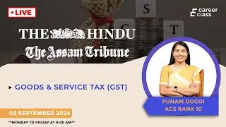 Understanding GST | In-Depth Current Affairs Live Session with Punam Gogoi - ACS Rank 10 |