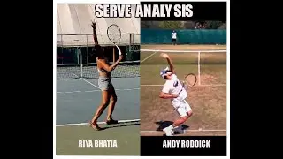 Riya Bhatia and Andy Roddick Serve Comparison