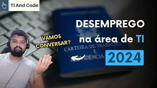 Precisamos conversar: Desemprego na área TI em 2024