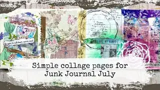 Simple art journal pages for Junk Journal July - Day 8-14 of using up my collage ephemera stash!