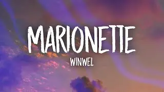 WinWel - Marionette (Lyrics)  | 15p Lyrics/Letra