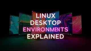 Linux Desktop Environments Explained | GNOME vs KDE Plasma vs XFCE vs Cinnamon vs LXQt