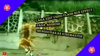 Video Tutorial Flash Run Effect | KINEMASTER TUTORIAL