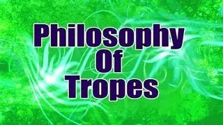 Philosophy of Tropes