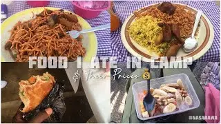 NYSC SERIES || What I ate in NYSC CAMP + Their Prices💰 || #nysccamp #nyscnasarawa #foodiateincamp