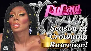 RPDR Season 14 Finale Who Will Snatch The Crown?? Rawview