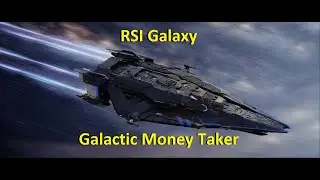 Galactic Money Taker; The RSI Galaxy - Star Citizen 3.17