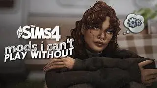 mods i can't play without | the sims 4
