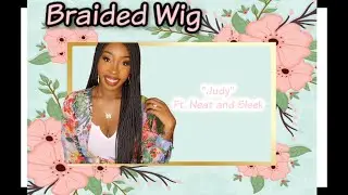 Braided Wig Review || Neat and Sleek 