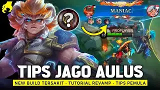 HOW TO PLAY THE LATEST REVAMPED AULUS SO IT'S REALLY HURTING - Aulus Revamp Mobile Legends Tutorial