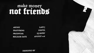 Make Money Not Friends (ft. Poetik)