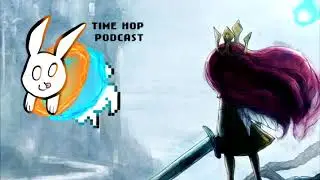 Child of Light - Time Hop Podcast Ep. 22