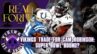 Vikings Trade for Cam Robinson: Super Bowl Bound?