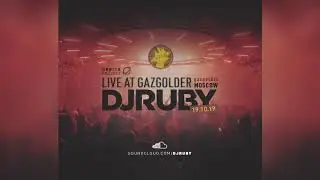 DJ Ruby Live at Gazgolder, Moscow Russia 19-10-19