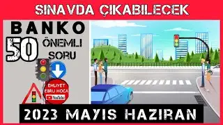 SINAV ODAKLI ANLATILDI/ 2023 MAYIS HAZİRAN EHLİYET SINAV SORULARI/ EHLİYET SINAV SORULARI 2023 MAYIS