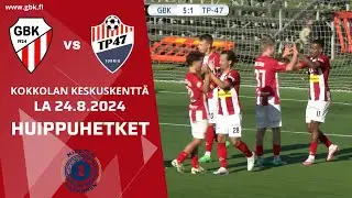 GBK - TP-47 la 24.8.2024 | Huippuhetket