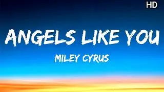 Miley Cyrus - Angels Like You (Lyrics) HD
