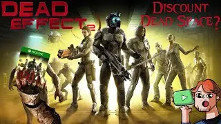 Dead Effect 2 is the WORST Dead Space Rip-off!