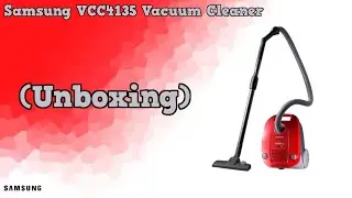 Samsung VCC4135 Vacuum Cleaner (Unboxing)