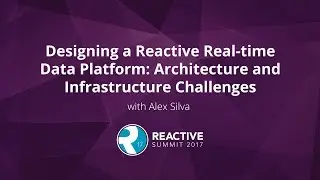 Designing a reactive real time data platform