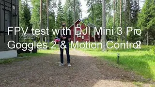 FPV test with DJI Mini3 Pro, Goggles 2 & DJI Motion Control 2