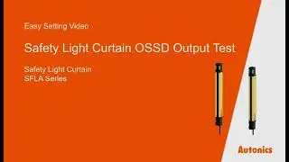 Autonics Tutorial: Safety Light Curtain OSSD Output Test | SFLA Series
