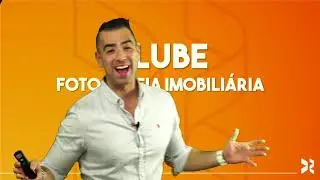 Clube da Fotografia Imobiliária | EXCLUSIVO PARA ALUNOS.