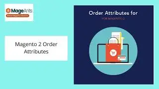 MageAnts Magento 2 Order Attributes
