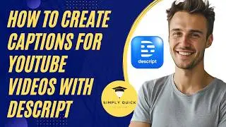 How to Create Captions for YouTube Videos with Descript 2026 (Free Plan)