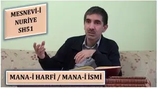 Murat Dursun - Mesnevi-i Nuriye - Sh51 - Mana-i Harfi Mana-i İsmi
