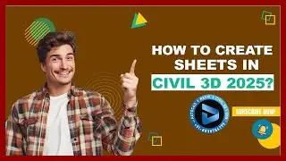How to Create Sheets in Civil 3D? || Dynamic Design Creations
