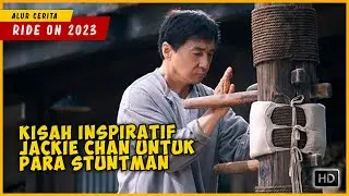 FILM TERBARU JACKIE CHAN | RIDE ON 2023