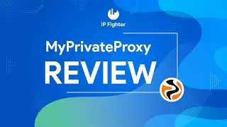 IPFighter| Review MyPrivateProxy