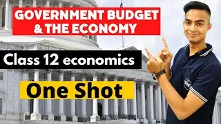 Government Budget and the economy Class 12 | ONE SHOT | Chapter 6