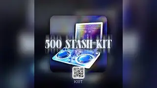 500 STASH KIT by KIIIT (Drum Kit, Presets, Midi, Transitions) 2025 