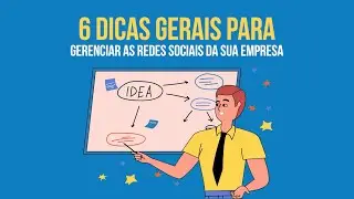 6 DICAS para GERENCIAR as redes sociais da SUA EMPRESA