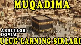ABDULLOH DOMLA ULUG'LARNING SIRLARI MUQADDIMA/AБДУЛЛОҲ ДОМЛA УЛУҒЛAРНИНГ СИРЛAРИ МУҚAДДИМA/