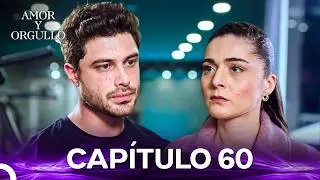 Amor Y Orgullo Capítulo 60 (Doblado en Español)