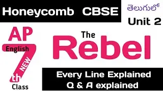 The Rebel Class 7 CBSE English Chapter 2 Poem explained in Telugu