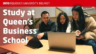 Become a leader at Queen’s Business School | INTO Queen’s University Belfast