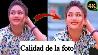 Foto de baja calidad Convertir a 4K Cómo aumentar la claridad de la imagen en Remini