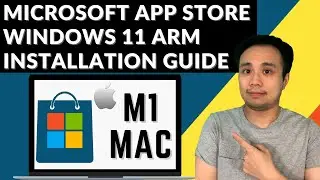 How to Install Microsoft App Store on Windows 11 Arm | M1 Mac