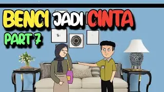 BENCI JADI CINTA PART 7 - KOMEDI LUCU