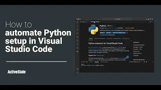 Automate Python Setup in Visual Studio Code | ActiveState