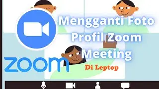 Cara Merubah Foto Profil Zoom agar tampak foto ||  Mengganti Foto Profil Di ZOOM MEETING