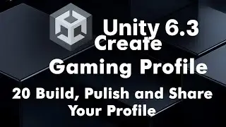 Unity 6.3 Part 20  Publishing for Beginners | Windows Build, WebGL & Online Hosting